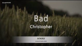 Christopher-Bad (Karaoke Version)
