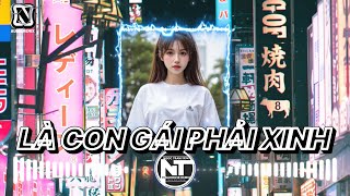 Là Con Gái Phải Xinh Remix - Bảo Thy Lowk Remix Ngọc Trâm Rm