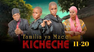 FAMILIA YA MZEE KICHECHE- FULL MOVIE (Ep 11-20)