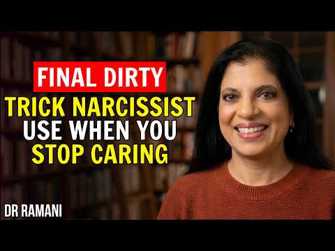 THE FINAL DIRTY TRICK NARCISSISTS USE WHEN YOU STOP CARING (THIS WILL SHOCK YOU) | Ramani Durvasula