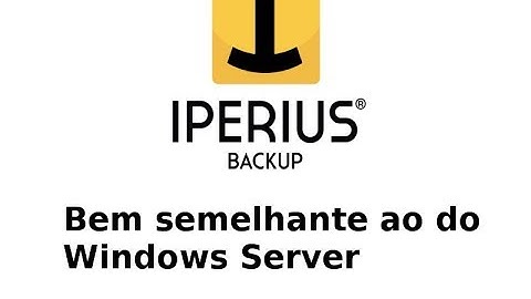 iPerius Backup - bem semelhante ao backup do windows server