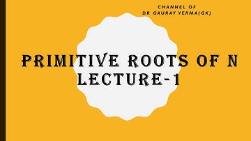 Primitive root module n (Lecture 1)