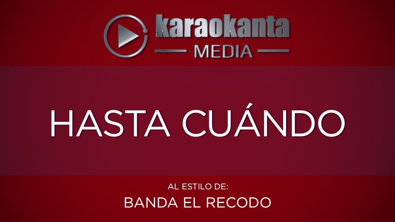 entretenimentos em ingles Karaokanta - Banda El Recodo - Hasta cuándo