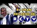 ¿Cuando regrasará RCTV?