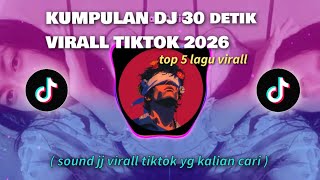 KUMPULAN DJ 30 DETIK VIRAL TIKTOK 2026