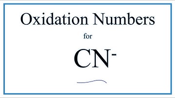 How to find the Oxidation Number for C in the CN- ion.     (Cyanide ion ion)