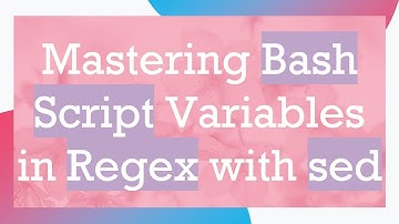 Mastering Bash Script Variables in Regex with sed