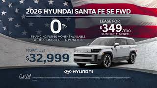 Bob Bell Hyundai - GET 0% FINANCING ON A 2026 SANTA FE OR LEASE FOR JUST $349 A MONTH*!