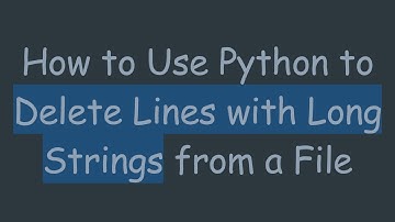 How to Use Python to Delete Lines with Long Strings from a File