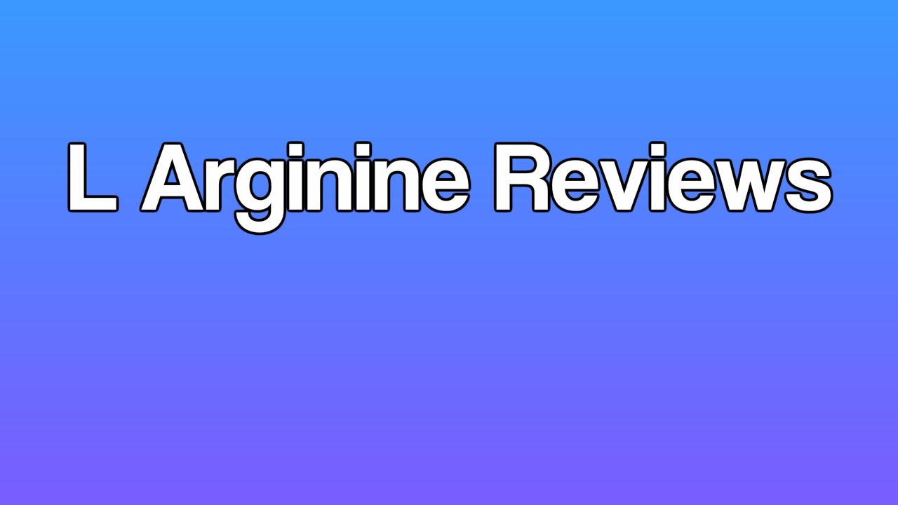 L Arginine Reviews YouTube