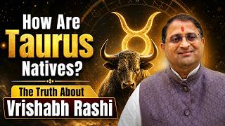 How Are Taurus Natives? | The Truth About Vrishabh Rashi #taurus #vrishabhrashi