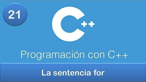 21. Programación en C++ || Ciclos o Bucles|| La sentencia for