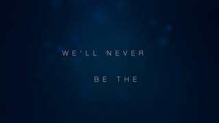 We'll never Be The Same (feat. Jaime Gotay) | Official Lyrics Video
