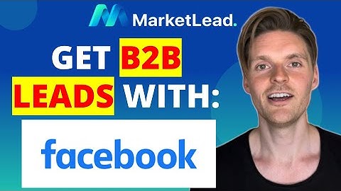 How To Get B2B Leads With Facebook Ads