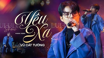 YÊU XA - VŨ CÁT TƯỜNG live at #Lululola