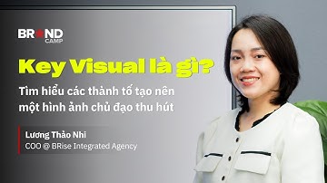 Key Visual là gì? Các thành tố tạo nên một hình ảnh chủ đạo thu hút | Lương Thảo Nhi