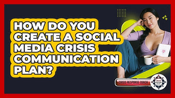 How Do You Create A Social Media Crisis Communication Plan? - Crisis Response Coach