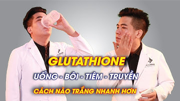 Talkshow 11: GLUTATHIONE - Dưỡng chất làm trắng da được yêu thích nhất