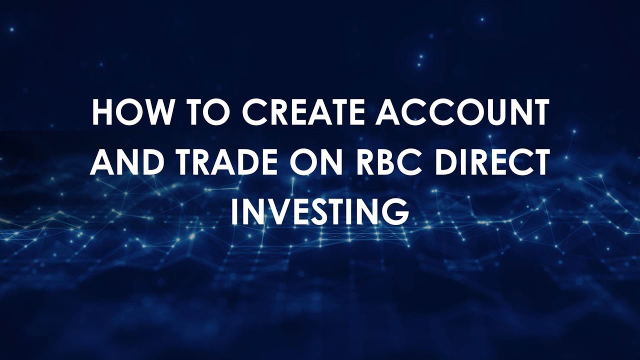 How To Create Account and Trade on RBC Direct Investing - YouTube