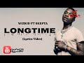 Wizkid - Longtime ft Skepta (Lyrics)