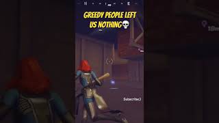 Greedy people left us nothing💀 #fortnite #clips #funny #gaming #fortniteclips #shorts