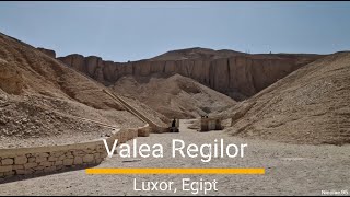 Valea Regilor - Luxor, Egipt | Mormintele Faraonilor din Valea Regilor