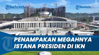 Siap Dipakai Upacara 17 Agustus 2024, Begini Penampakan Terbaru Istana Presiden di IKN