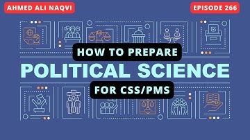 How to Prepare CSS/PMS Political Science Examination ?   I Ahmed Ali Naqvi  I CSS 2025 I Episode 266