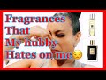 Fragrances my husband hates on me! Mini story times/Perfume Collection