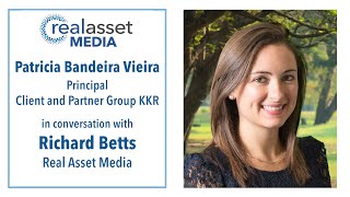 Fund raising changes ‘fundamentally’: Patricia Bandeira Vieira, Client and Partner Group KKR