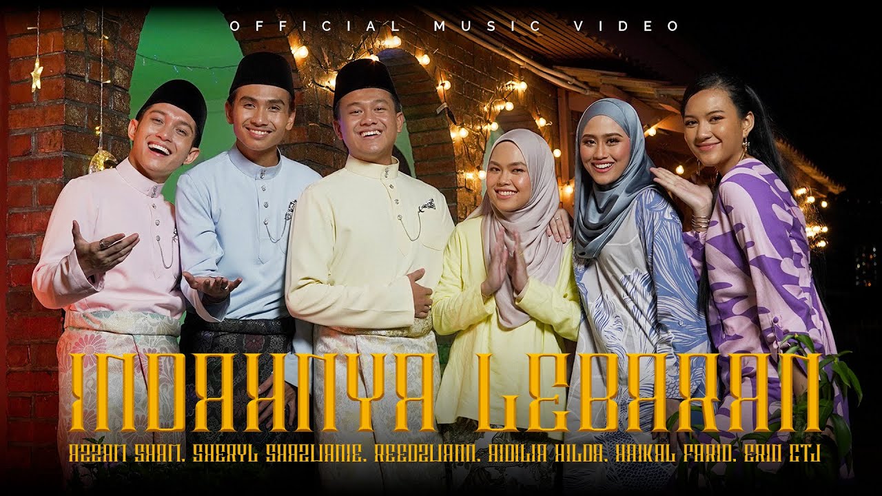 Reedzwann, Aidilia Hilda, Azzam Sham, Sheryl Shazwanie, Haikal Farid, Erin CTJ - Indahnya Lebaran MV
