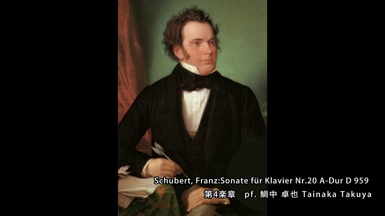 Tainaka Takuya / Schubert - Piano Sonata No.20 D959 Mov.4 - YouTube