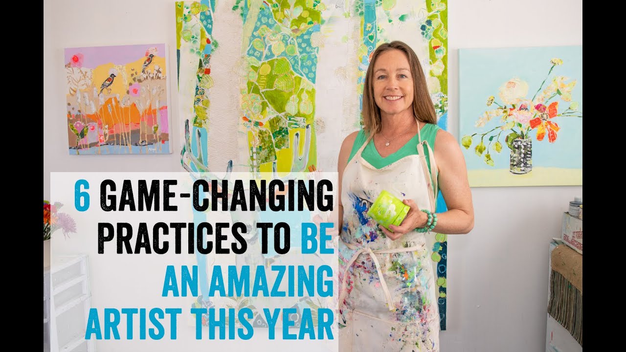 6 GameChanging Practices to Be an Amazing artist this Year YouTube