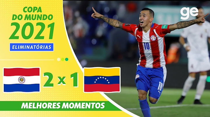 PARAGUAI 2 x 1 VENEZUELA| MELHORES MOMENTOS | 10ª RODADA ELIMINATÓRIAS DA COPA | ge.globo