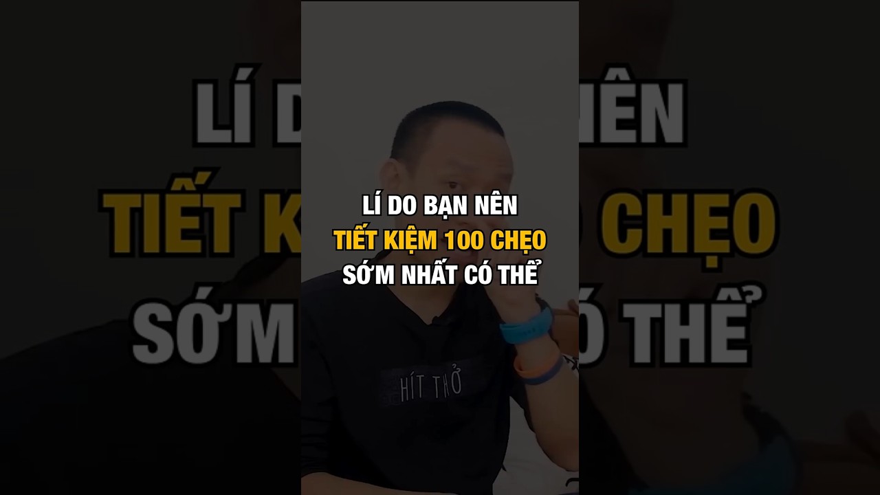 Lí do bạn nên tiết kiệm 100 triệu càng sớm càng tốt! | Nguyễn Hữu Trí #shorts #im - youtube