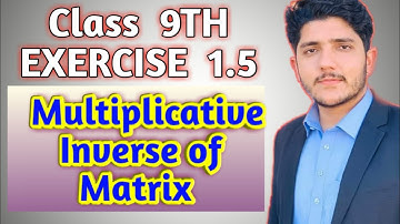 Multiplicative inverse of Matrix Matrices - Exercise 1.5 | Maths Engineer