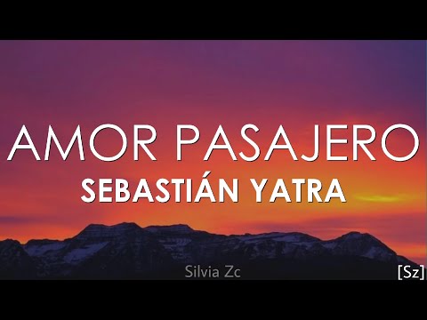 Sebastián Yatra – Amor Pasajero (Letra)