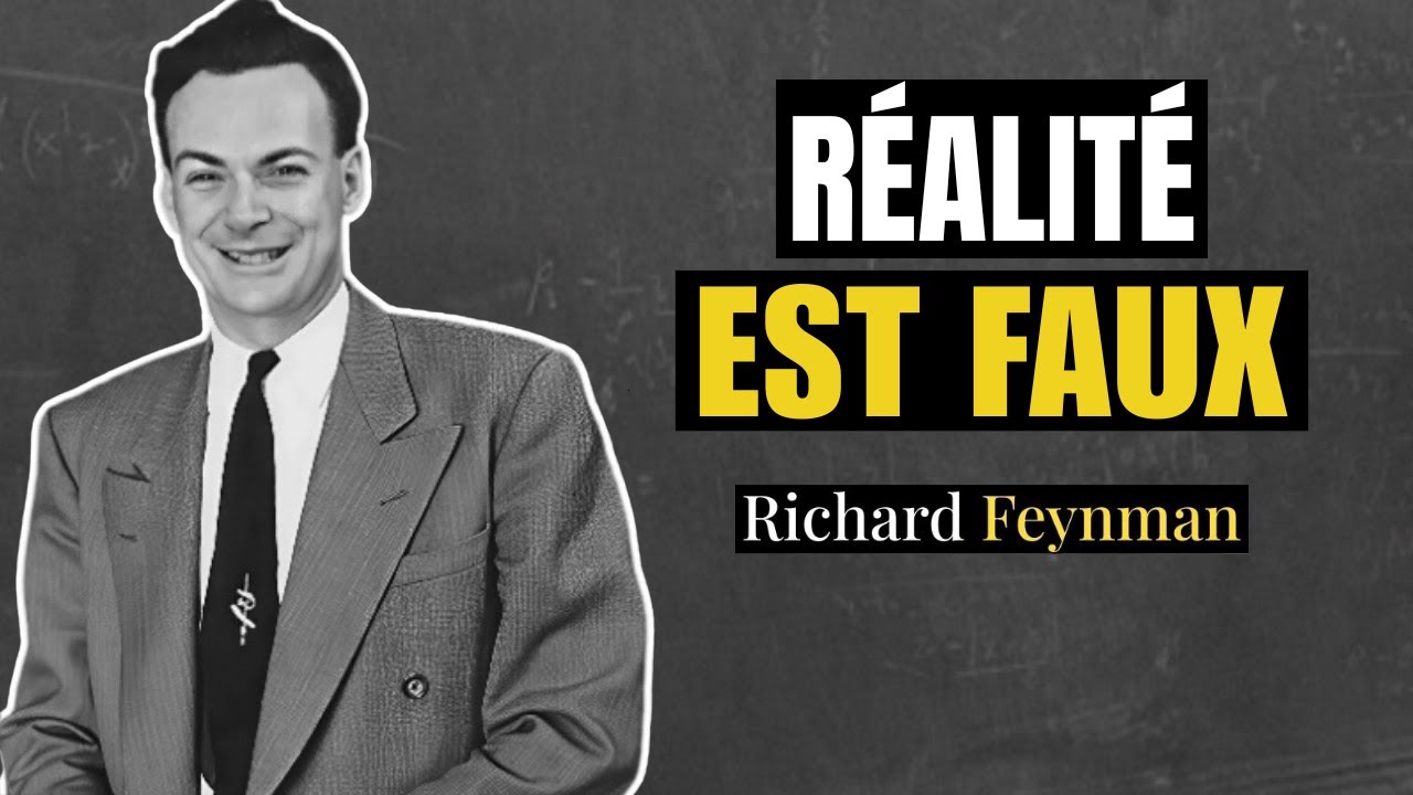 Feynman explique pourquoi la RÉALITÉ n'est pas réelle (Scientifiquement prouvé)
