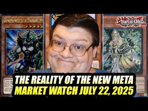 The Reality Of The New Meta! Yu-Gi-Oh! Market Watch July 22, 2025