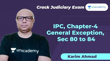 IPC, Chapter-4 General Exception, Sec 80 to 84 | Karim Ahmad | PCSJ | Unacademy Judiciary