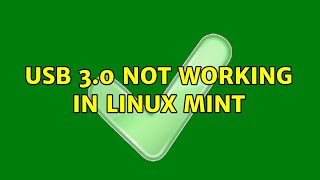USB 3.0 not working in linux mint