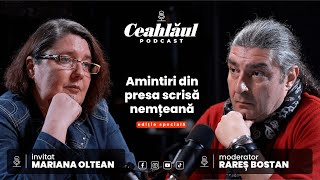 Ceahlăul Podcast, cu Rareș Bostan - Amintiri din presa scrisă nemțeană, cu Mariana Oltean