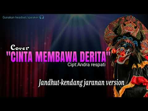 CINTA MEMBAWA DERITA | cover jandhut kendang jaranan (kendangnyabikingeleng-gelengbroo!)