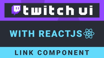 Create the Twitch UI with ReactJS - Part 3: Link Component
