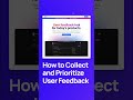 How to Collect and Prioritize User Feedback #shorts #uxdesign