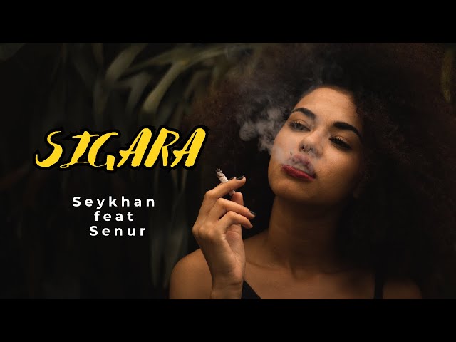 🎵 Seykhan - Sigara | Yangi xit tarona