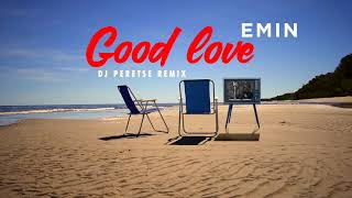 Emin - Good Love (Dj Peretse Remix)