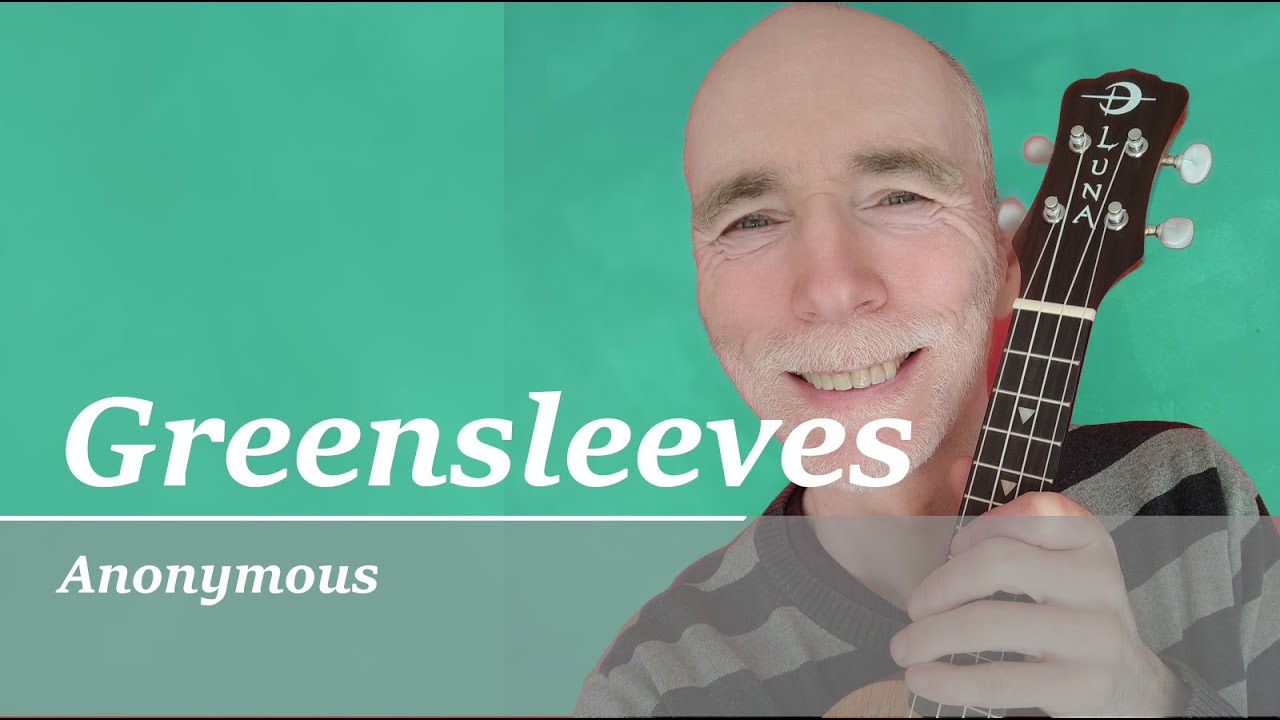 Greensleeves Anonymous (Ukulele Fingerstyle With Tabs and Sheet Music