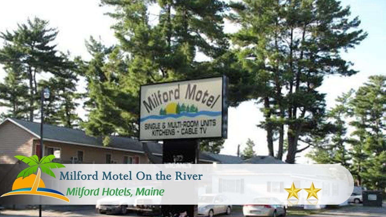 Milford Motel On the River Milford Hotels, Maine YouTube