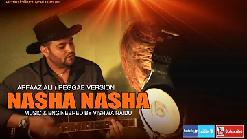 NASHA NASHA  (FIJI REGGAE VERSION )Singer ARFAAZ ALI   STUDIOVTC Australia